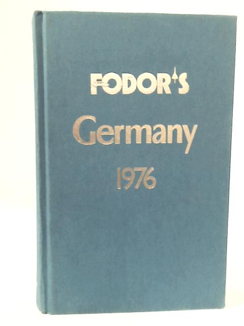 Fodor's Germany West and East 1976 By None Stated