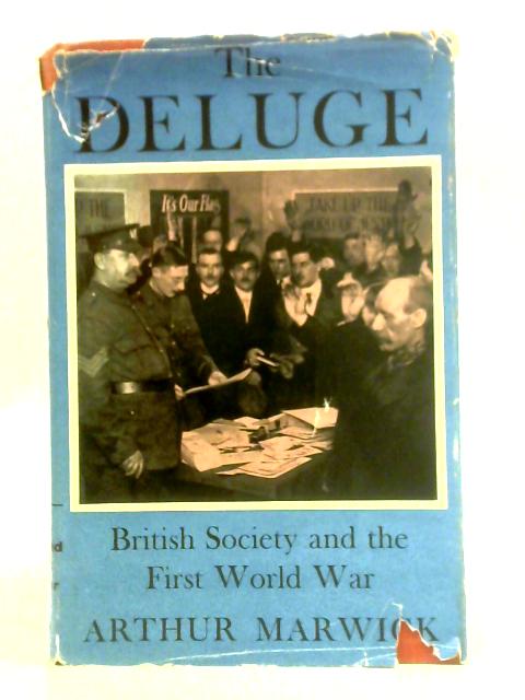 The Deluge: British Society and the First World War By Arthur Marwick