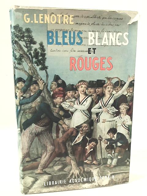 Bleus Blanc Et Rouges By C. Lenotre