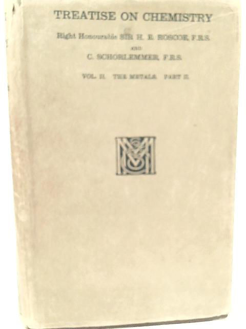 A Treatise on Chemistry: Volume II the Metals (part II) par H. E. Roscoe