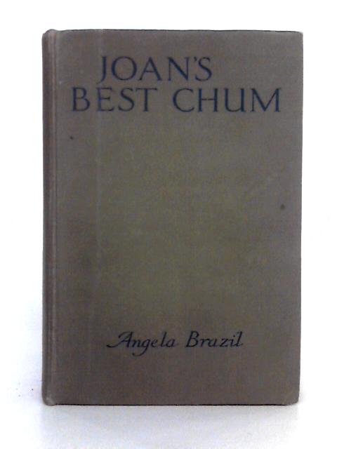 Joan's Best Chum By Angela Brazil