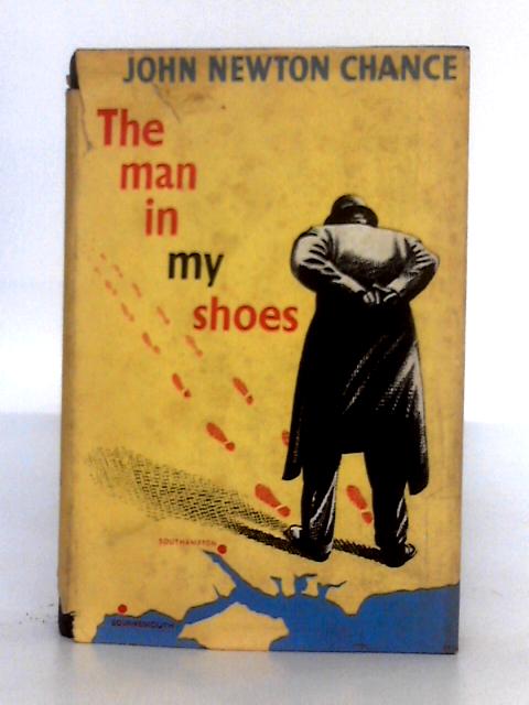 The Man in my Shoes By John Newton Chance