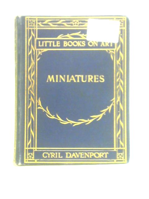 Miniatures: Ancient and Modern By Cyril Davenport