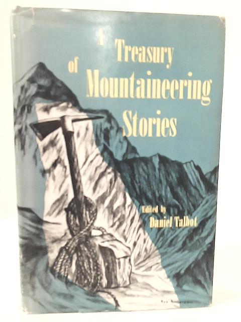 A Treasury of Mountaineering Stories By Daniel Talbot (ed.)