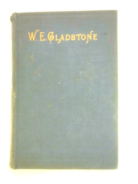 William Ewart Gladstone: His Life and Times von Lewis Apjohn