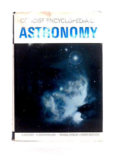 Concise Encyclopedia Astronomy By A. Weigert, H. Zimmerman