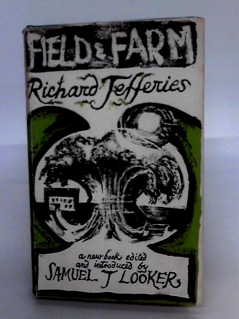 Field And Farm: Essays Now First Collected, With Some From MSS By Richard Jefferies
