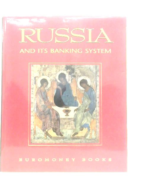 Russia and Its Banking System By Alan Robinson