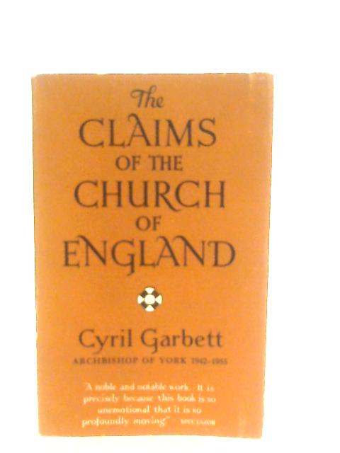 The Claims of the Church of England von Cyril Garbett