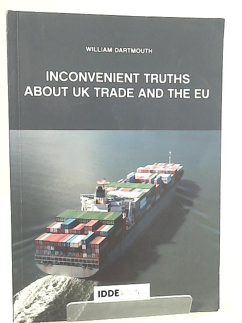 Inconvenient Truths About UK Trade and the EU By William Dartmouth