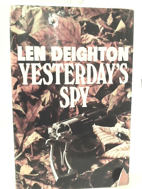 Yesterday's Spy By Len Deighton
