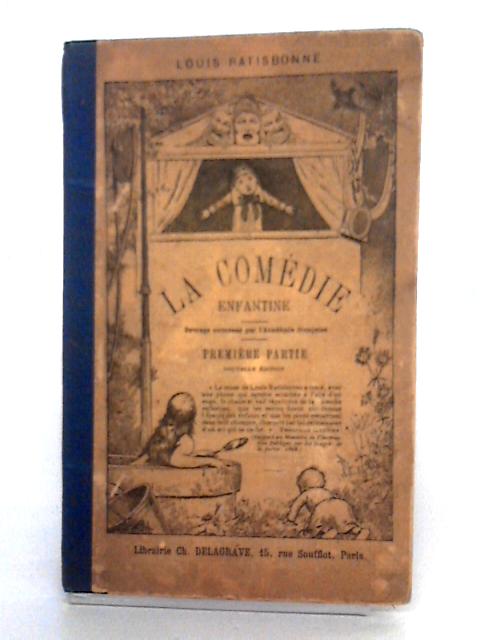La Comédie Enfantine Premiere Partie By Louis Ratisbonne