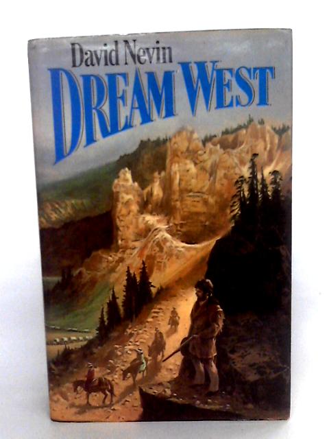 Dream West By David Nevin