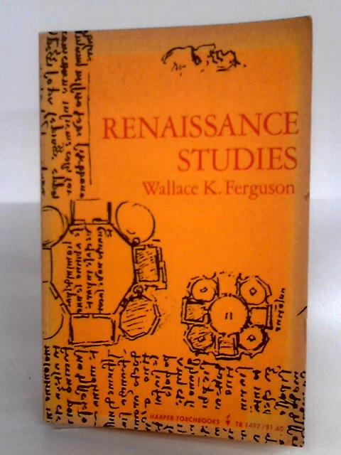 Renaissance Studies von Wallace K. Ferguson