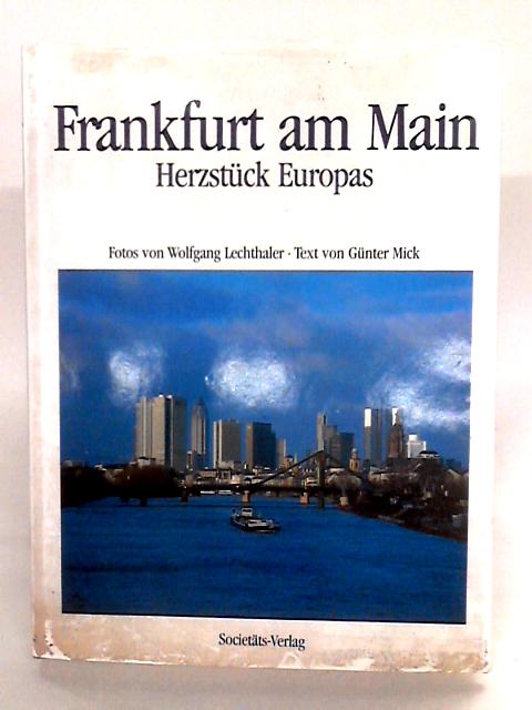 Franfurt Am Main - Herzstück Europas von Gunter Mick