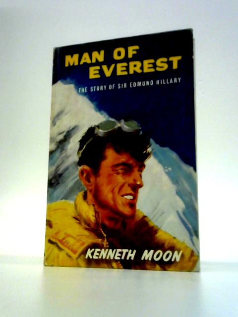 Man Of Everest By Kenneth Moon