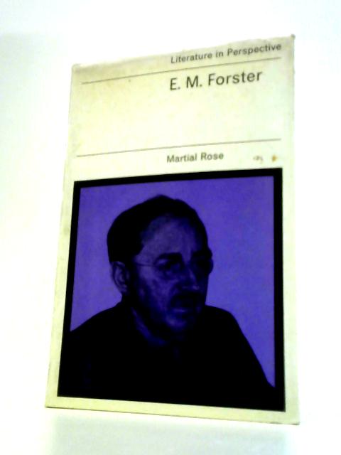 E.M.Forster (Literature in Perspective S.) By Martial Rose