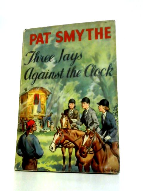 Three Jays Against the Clock By Pat Smythe