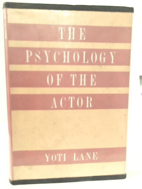 The Psychology of the Actor By Yoti Lane