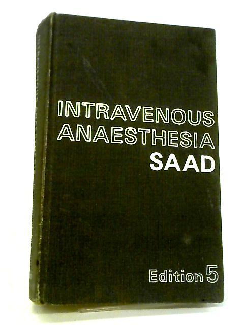 Intravenous Anaesthesia: SAAD von S. L. Drummond-Jackson