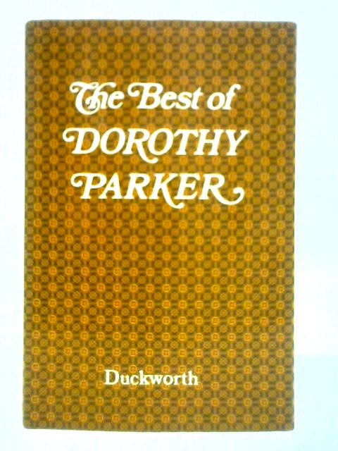 The Best of Dorothy Parker By Dorothy Parker