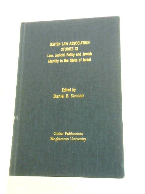 Jewish Law Association Studies XI: Law, Judicial Policy and Jewish Identity in the State of Israel By Daniel B.Sinclair (Ed.)