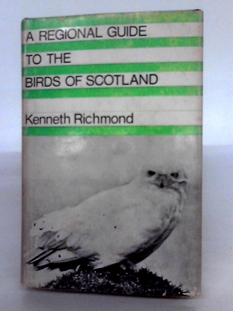 Regional Guide to the Birds of Scotland By W. Kenneth Richmond