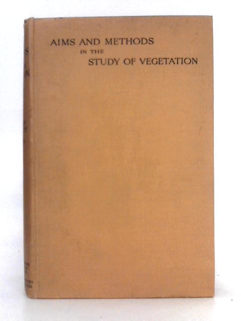 Aims and Methods in the Study of Vegetation By A.G. Tansley, T.F. Chipp (ed.)