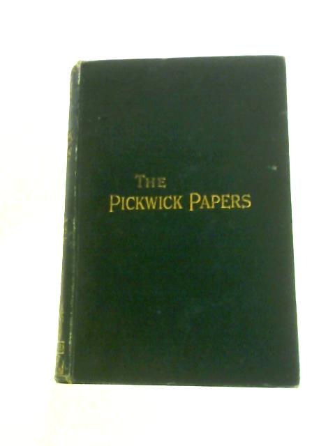 The Posthumous Papers of the Pickwick Club By Charles Dickens