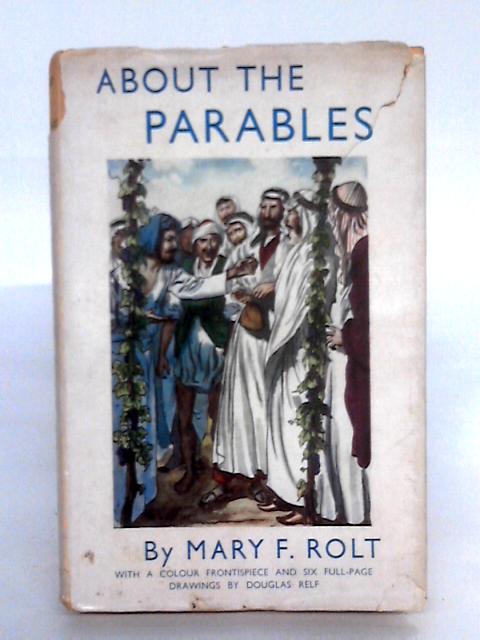 About The Parables von Mary F. Rolt