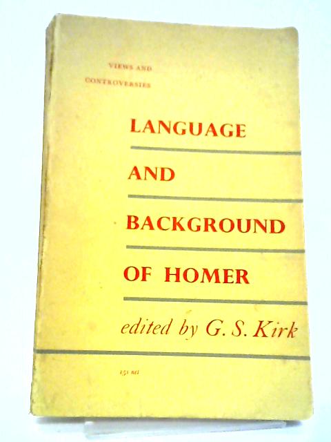 The Language and Background of Homer By G S Kirk