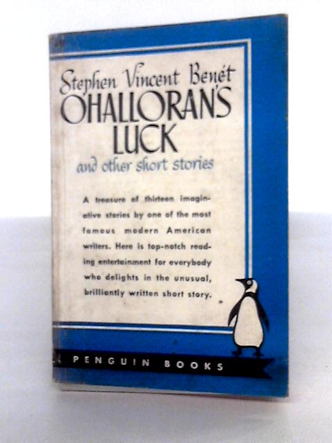 O'Halloran's Luck And Other Stories von Stephen Vincent Benet