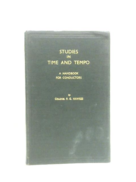 Studies in Time and Tempo : A Handbook for Conductors par Colonel F. G. Hawkes