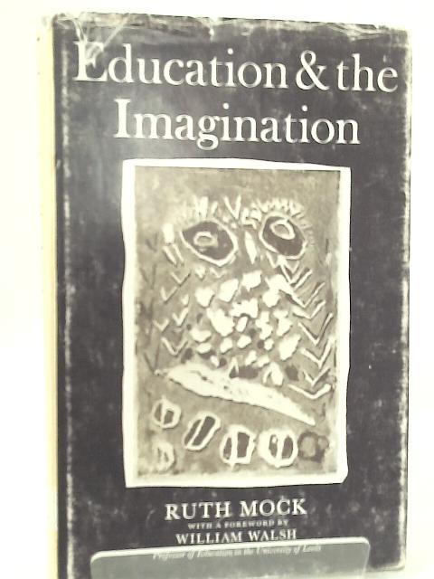 Education and the Imagination By Ruth Mock