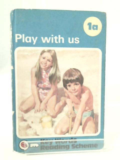 Play with Us: The Ladybird Key Words Reading Scheme 1a von W. Murray