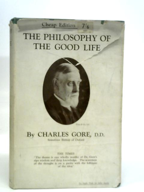 The Philosophy of the Good Life von Charles Gore