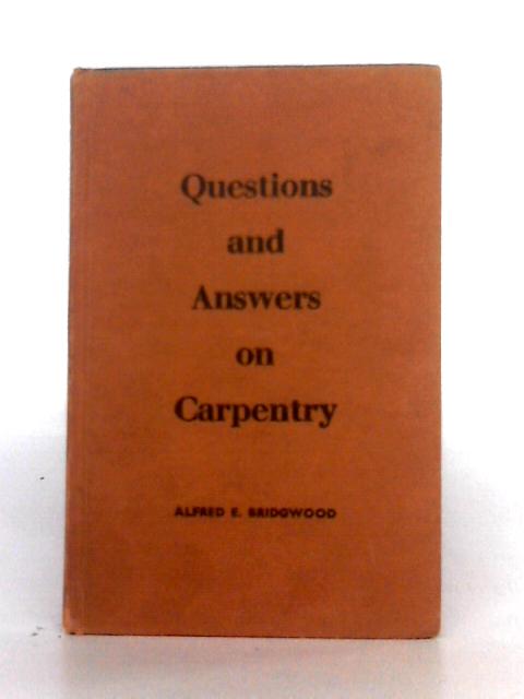 Questions and Answers on Carpentry von Alfred E. Bridgwood