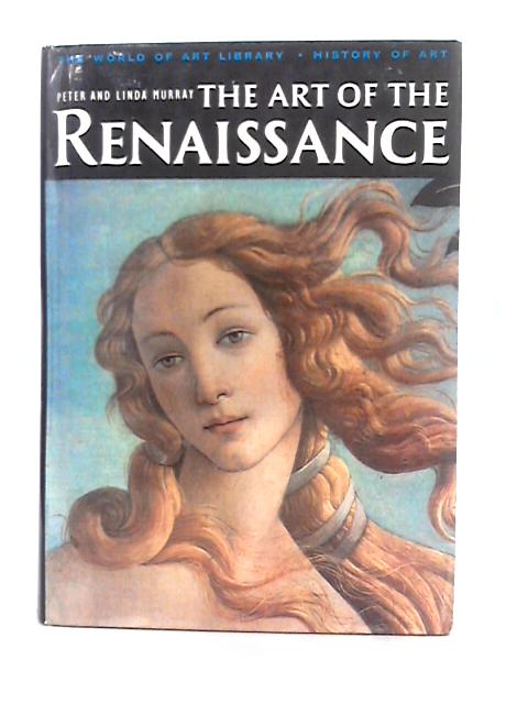 Art of the Renaissance (World of Art Series) By Peter Murray, Linda Murray