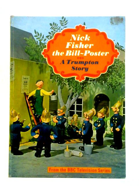 Nick Fisher the Bill-Poster By Deidre Dillon