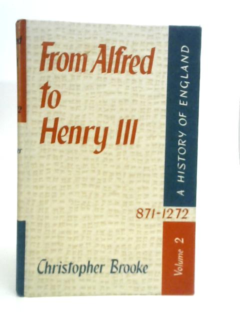 From Alfred to Henry III 871-1272 Volume 2 By C.Brooke