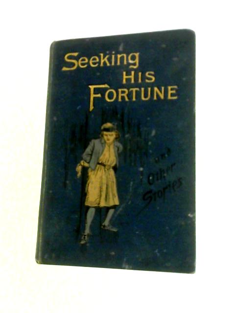 Seeking His Fortune and Other Stories By Unstated