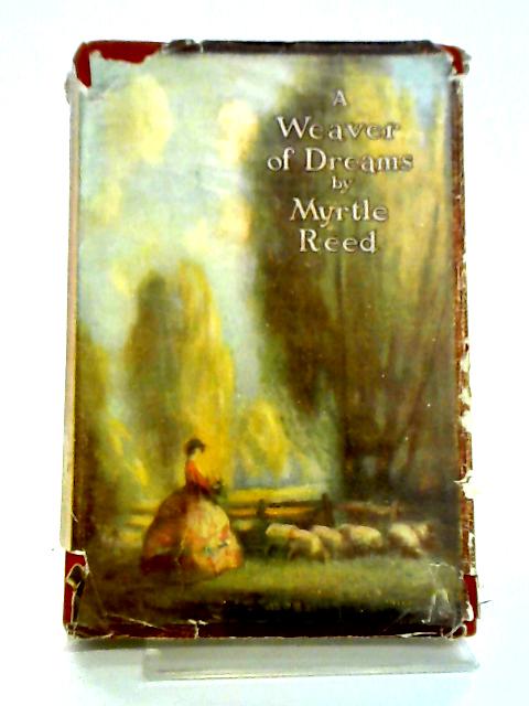 A Weaver of Dreams By Myrtle Reed