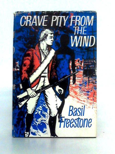 Crave Pity from the Wind By Basil Freestone
