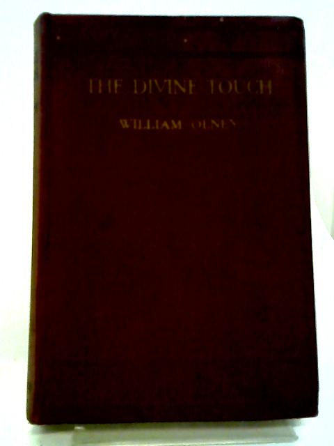 The Divine Touch; or, Evangelistic Experiences By William Olney
