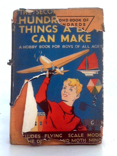 The Second Book of Hundreds of Things a Boy Can Make By Unstated