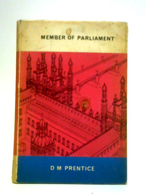 Member of Parliament By D. M. Prentice
