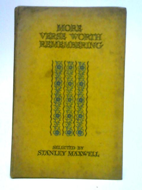 More Verse Worth Remembering von Stanley Maxwell ()