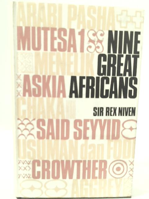 Nine Great Africans By Sir C. R. Niven