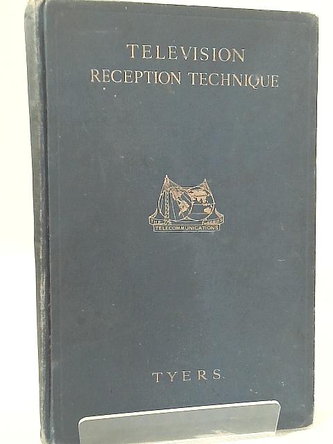 Television Reception Technique By Paul D. Tyers