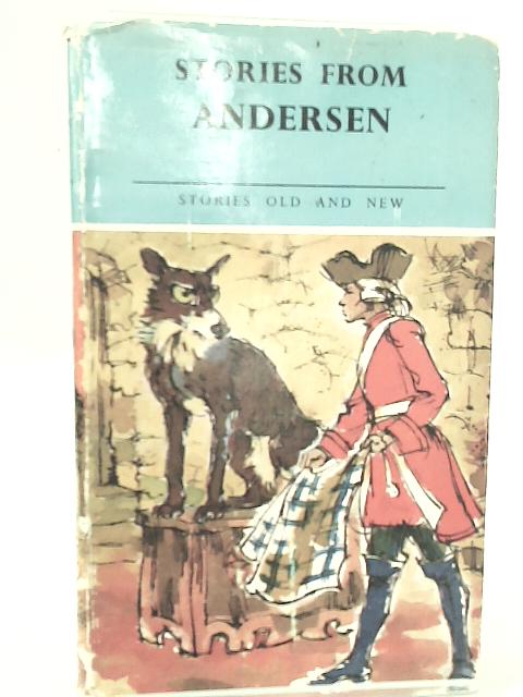 Stories From Andersen (Stories Old and New) By H. C. Andersen